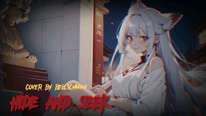 【BellsChwan】Hide and Seek Cover