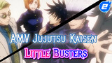 Jujutsu Kaisen / AMV | Little Busters!_2