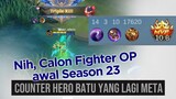 Nih Pak, Calon Fighter OP di Awal Season. 100% Counter Hero2 Tebal yang lagi META