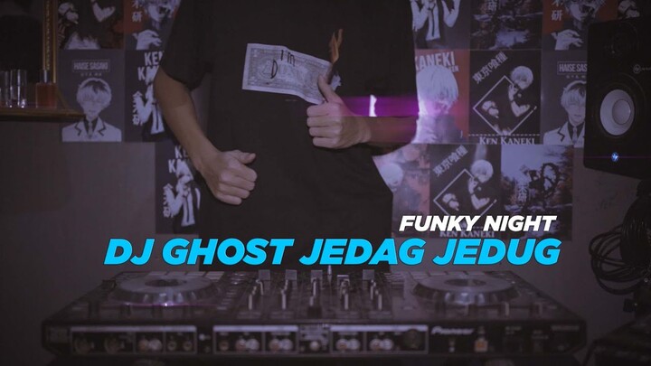 DJ GHOST ( FVNKY NIGHT ) JEDAG JEDUG VIRAL TIKTOK