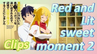 [Banished from the Hero's Party]Clips | Red and Lit sweet moment 2
