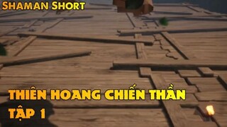 Thiên Hoang Chiến Thần Tập 1