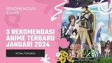 3 Rekomendasi Anime Terbaru Januari 2024