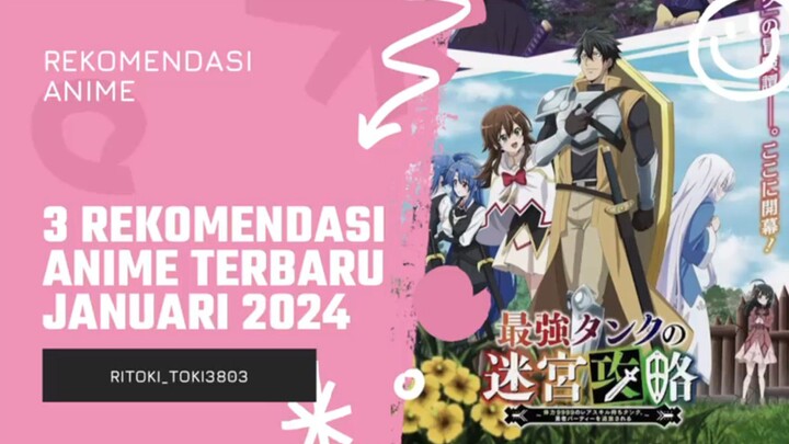 3 Rekomendasi Anime Terbaru Januari 2024