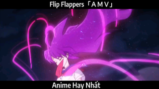 Flip Flappers「ＡＭＶ」Hay Nhất