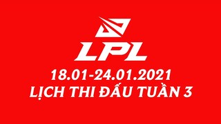 Lịch thi đấu LPL Mùa Xuân 2021 Tuần 3