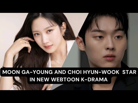 Moon ga-young and choi hyun-wook in talks to star in new webtoon-based drama