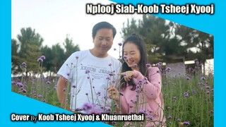 Nplooj Siab - Koob Tsheej Xyooj [Cover​ By Koob Tsheej Xyooj &​ khuanruethai​]