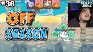 OFF SEASON NANAMAN!! | Axie Infinity (Tagalog) #36