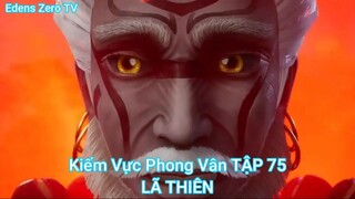 Kiếm Vực Phong Vân TẬP 75-LÃ THIÊN