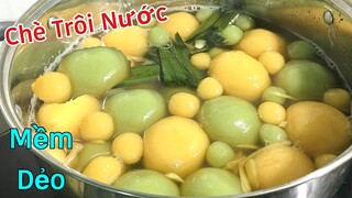 CHÈ TRÔI NƯỚC- Cách nấu chè trôi nước mềm dẻo hương lá dứa rất ngon hoàn toàn không bị cứng