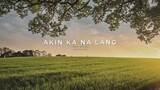Akin Ka Na Lang "Main Version" - Gigi De Lana (Lyrics) | From "A Family Affair" #AFamilyAffair
