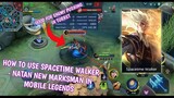 How to use "Spacetime Walker" Natan Complete guide and tips in mobile legends