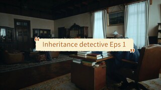 Inheritance Detective Sub Indo Episode 1