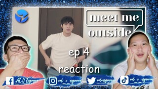MEET ME OUTSIDE EP 4 REACTION