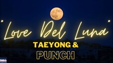 Love De Luna Lyrics = Punch & Taeyong