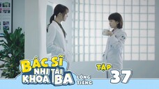 Bác Sĩ Nhi Khoa Tài Ba - Tập 37
