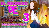 Takagi-San 3ra Temporada PROXIMAMENTE / Anime Noticias y VideoReaccion