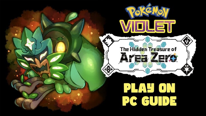 How I Play Pokémon Violet The Hidden Treasure of Area Zero DLC on PC Guide