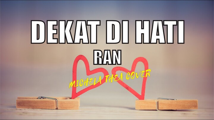 Ran - Dekat di Hati || Lirik & Cover || Michela Thea