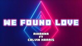Rihanna ft Calvin Harris - We Found Love  (Lyric)