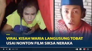 Viral Kisah Waria Langsung Tobat Usai Nonton Film Siksa Neraka, Rela Potong Rambut