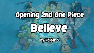 【One Piece】Believe - Folder 5 | Opening Song Theme 2nd One Piece | Lyrics