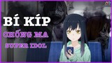 Bí kíp chống ma chuẩn SUPERIDOL | AnimaChan