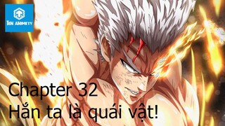 One punch man - Chapter 32: Hắn ta là quái vật!