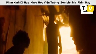 Phim Kinh Dị Hay Khoa Học Viễn Tưởng Zombie Ma Phim Hay Phim Mới Tóm Tắt P8