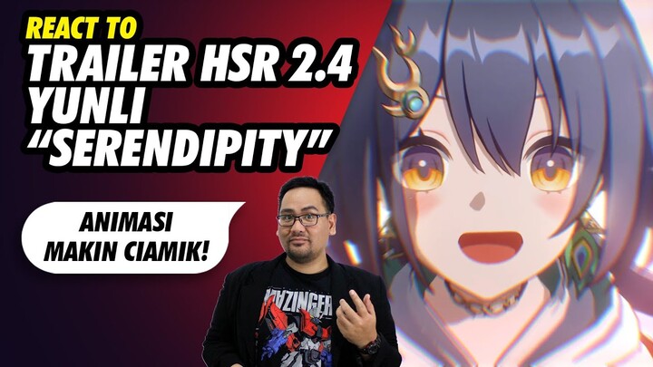 React To Trailer HSR 2.4 Yunli "Serendipity"