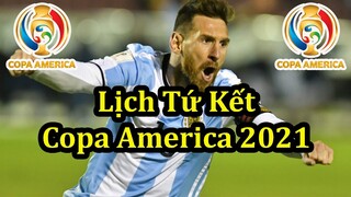 Lịch Thi Đấu Vòng Tứ Kết Copa America 2021 - Bảng Xếp Hạng Vòng Bảng