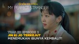 My Perfect Stranger | Trailer Episodic 2 | Jin Ki Joo, Kim Dong Wook