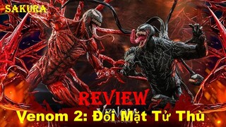 REVIEW PHIM VENOM 2: ĐỐI MẶT TỬ THÙ || LET THERE BE CARNAGE || SAKURA REVIEW