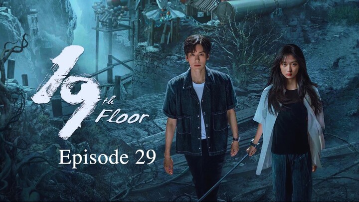 🇨🇳 | 19th Floor Episode 29 [ENG SUB]