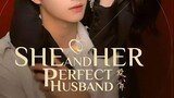 She and Her Perfect Husband *Ep06