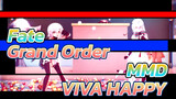 Fate/Grand Order 
MMD
VIVA HAPPY