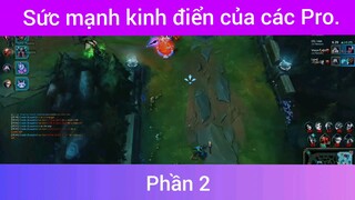 Sức mạnh kinh điển của các Pro Game LMHT phần 2