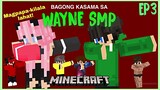 WELCOME TO WAYNE SMP ( Mga Bagong Kasama ko ) | Survival Series | Ep. 3 | Minecraft Tagalog