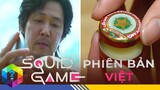 SQUID GAME Cũng Hết Hồn Trước 8 Trò Chơi Phiên Bản Việt Nam Này - Top 1 Khám Phá