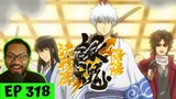 THIS IS HYPE! 😲 THE LEGENDS ARE BACK IN BUSINESS! | Gintama Episode 318 [REACTION]
