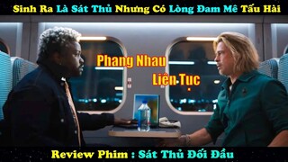 Review Phim : Sinh Ra Là Chiến Thần Sát Thủ Nhưng  Brad Pitt Vẫn Đam Mê Tấu Hề | Sát Thủ Đối Đầu