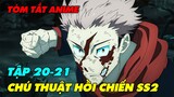 Chú Thuật Hồi Chiến SS2 | Tập 20-21 | Tóm Tắt Anime