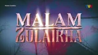 Malam Zulaikha ~Ep15~ AKHIR