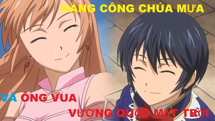 Nàng công chúa mưa và ông vua vương quốc mặt trời | Tóm tắt anime | MOE ANIME