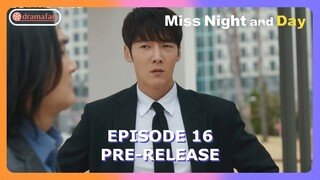Miss Night and Day Episode 16 Finale Pre-Release & Preview [ENG SUB]