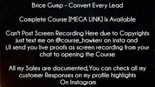 Brice Gump Course Convert Every Lead Download