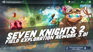 FIELD EXPLORATION REWORK AGAIN!!! ~Thank You NM~ | Seven Knights 2