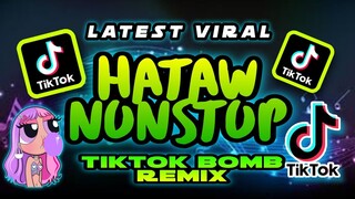 LATEST VIRAL • HATAW NONSTOP • TIKTOK BOMB REMIX 2022