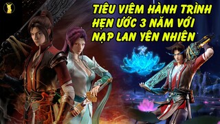 Tiêu Viêm Hành Trình 3 Năm Hẹn Ước Vs Nạp Lan Yên Nhiên | Đấu Phá Thương Khung